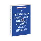 111 plekken in friesland die je gezien moet hebben 1