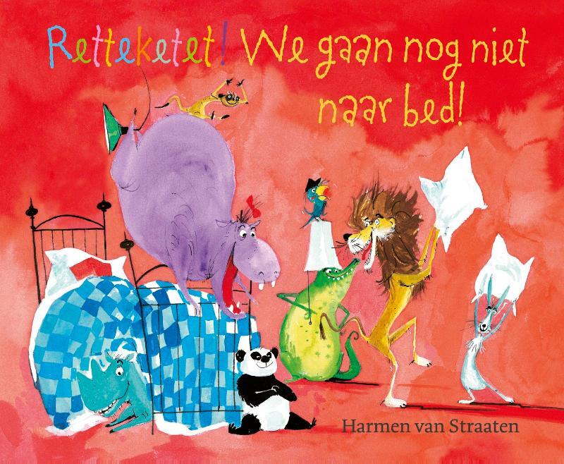 Omslag van boek: Retteketet! We gaan nog niet naar bed!