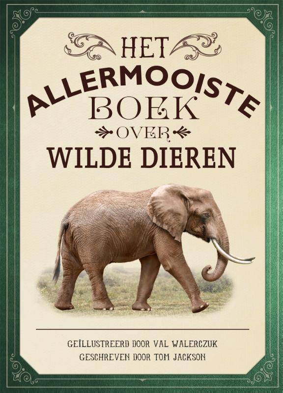 Omslag van boek: Het allermooiste boek over wilde dieren